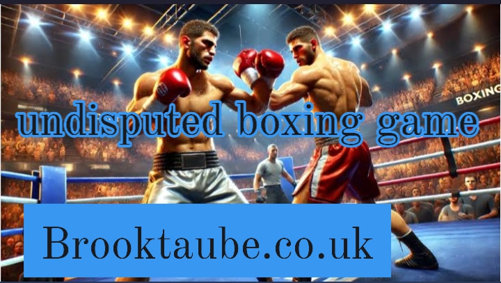 undisputed boxing game